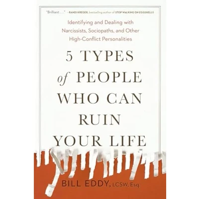 Abbildung von 5 Types of People Who Can Ruin Your Life: Identifying and Dealing with Narcissists, Sociopaths, Other High Conflict Personalities