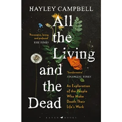 Abbildung von All the Living and Dead: An Exploration of People Who Make Death Their Life&#039;s Work