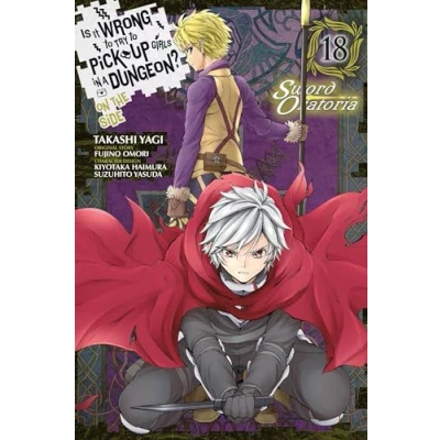 Abbildung von Is It WRONG to Try PICK UP GIRLS in a Dungeon? On the Side: SWORD Oratoria, Vol. 18 (manga) (IS DUNGEON ORATORIA GN)