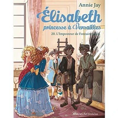 Abbildung von Elisabeth T20 L&#039;imposteur de Fontainbleau: Elisabeth, princesse à Versailles tome 20