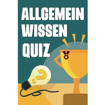 Abbildung von Allgemeinwissen Quiz: Teste und verbessere dein Wissen mit über 250 Fragen Antworten zu 8 Themen ( Wissenschaft , Geschichte Geographie Natur ... ) Für Erwachsene Kinder geeignet