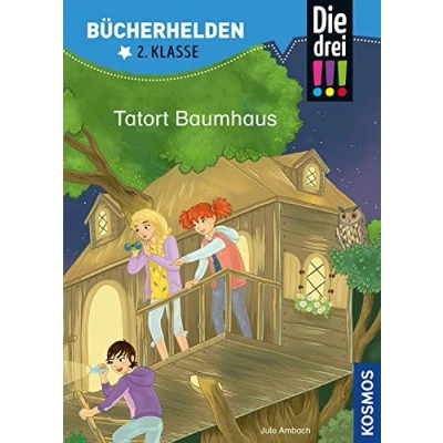 Abbildung von Die drei !!!, Bücherhelden 2. Klasse, Tatort Baumhaus: Erstleser Kinder ab 7 Jahre