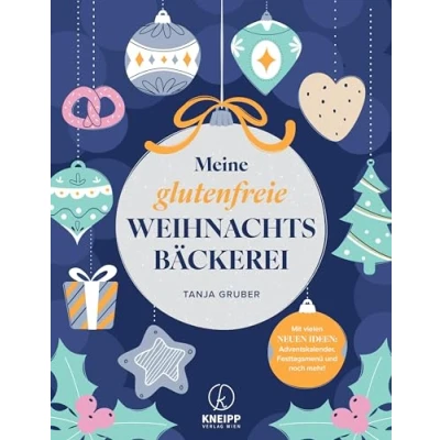 Abbildung von Meine glutenfreie Weihnachtsbäckerei: Mit vielen neuen Ideen: Adventskalender, Festtagsmenü und noch mehr! (Glutenfrei kochen backen)