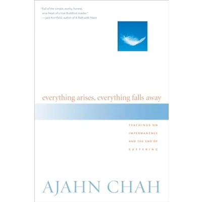 Abbildung von Everything Arises, Falls Away: Teachings on Impermanence and the End of Suffering