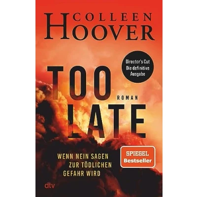 Abbildung von Too Late Wenn Nein sagen zur tödlichen Gefahr wird: Roman Director’s Cut die definitive Ausgabe. Nr 1 New York Times Bestseller!