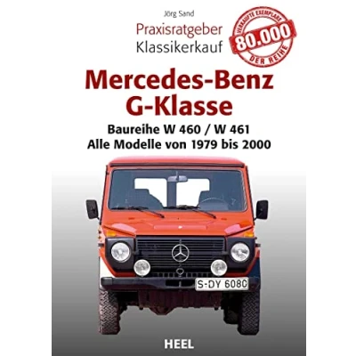 Abbildung von Mercedes Benz G Klasse: Praxisratgeber Klassikerkauf Baureihe W 460 Alle Modelle von 1979 bis 2000