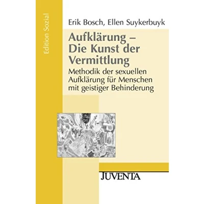 Abbildung von Aufklärung Die Kunst der Vermittlung: Methodik sexuellen für Menschen mit geistiger Behinderung (Edition Sozial)