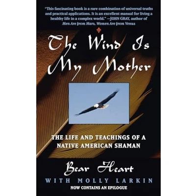 Abbildung von The Wind Is My Mother: Life and Teachings of a Native American Shaman