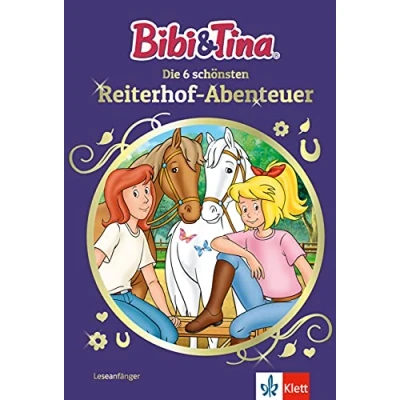 Abbildung von Bibi &amp; Tina Die 6 schönsten Reiterhof Abenteuer im Sammelband: Leseanfänger 1. Klasse, ab Jahren (Bibi und Tina)