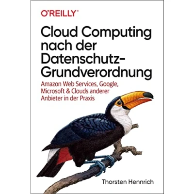 Abbildung von Cloud Computing nach der Datenschutz Grundverordnung: Amazon Web Services, Google, Microsoft &amp; Clouds anderer Anbieter in Praxis (Animals)