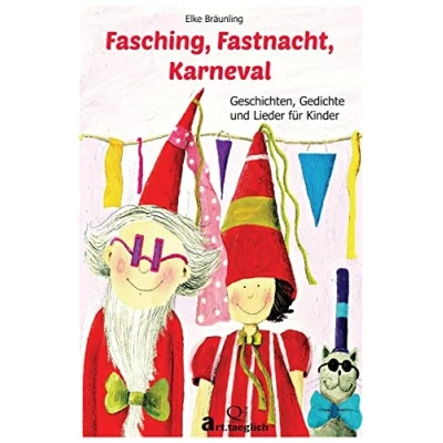Abbildung von Fasching, Fastnacht, Karneval: Geschichten, Märchen, Gedichte und Lieder