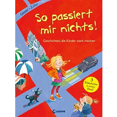 Abbildung von So passiert mir nichts! (Starke Kinder, glückliche Eltern): Geschichten, die Kinder stark machen Sachbuch über Mut und Selbstbewusstsein für ab 3 Jahren