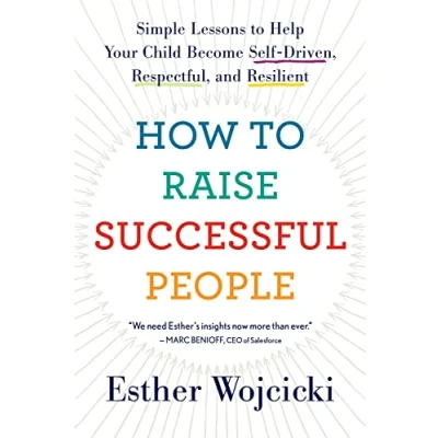 Abbildung von How to Raise Successful People: Simple Lessons Help Your Child Become Self Driven, Respectful, and Resilient