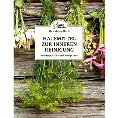 Abbildung von Das kleine Buch: Hausmittel zur inneren Reinigung: Kräuterporträts und Rezepturen