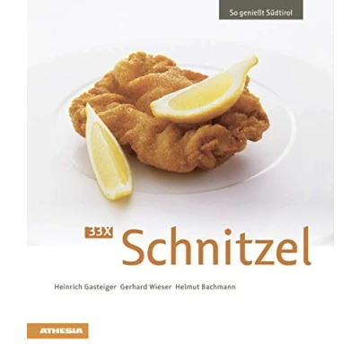 Abbildung von 33 x Schnitzel: So genießt Südtirol (So Südtirol: Ausgezeichnet mit dem Sonderpreis der GAD (Gastronomische Akademie Deutschlands e.V.))