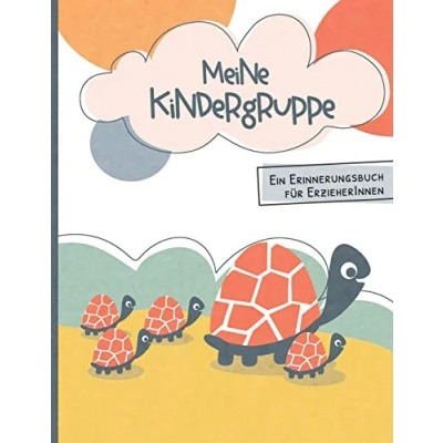 Abbildung von Meine Kindergruppe Ein Erinnerungsbuch für ErzieherInnen: Abschiedsgeschenk Erzieher und Erzieherinnen von ihren Kindergarten Kita Kindern ... an die Kindergartenzeit oder Kitazeit