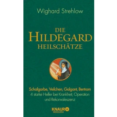 Abbildung von Die Hildegard Heilschätze: Schafgarbe, Veilchen, Galgant, Bertram 4 starke Helfer bei Krankheit, Operation und Rekonvaleszenz (Ganzheitliche Naturheilkunde mit von Bingen)