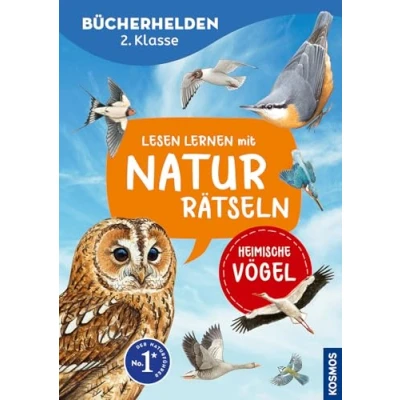 Abbildung von lesen lernen mit Naturrätseln, Bücherhelden 2. Klasse, heimische Vögel: Gut können Spannende Naturrätsel für Erstleser ab 7 Jahren lesen, schreiben, rätseln, wissen!