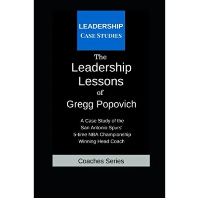 Abbildung von the Leadership Lessons of Gregg Popovich: A Case Study on San Antonio Spurs&#039; 5 time NBA Championship Winning Head Coach