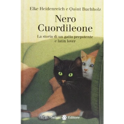 Abbildung von Nero Cuordileone. La storia di un gatto prepotente e latin lover (Illustrati)