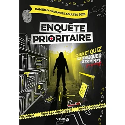 Abbildung von Cahier de vacances adultes 2023 Enquête prioritaire: 150 jeux et quiz pour démasquer le criminel