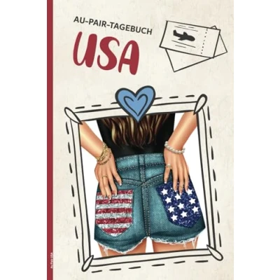 Abbildung von Au Pair USA: Tagebuch für Auslandsjahr in Ameika praktisches Reisetagebuch zum Ausfüllen ein schönes Geschenk Abschied das Auslandssemester
