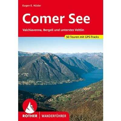 Abbildung von Comer See: Valchiavenna, Bergell und unterstes Veltlin. 50 Touren mit GPS Tracks (Rother Wanderführer)