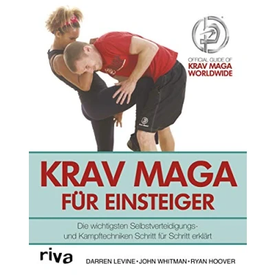 Abbildung von Krav Maga für Einsteiger: Die wichtigsten Selbstverteidigungs und Kampftechniken Schritt erklärt