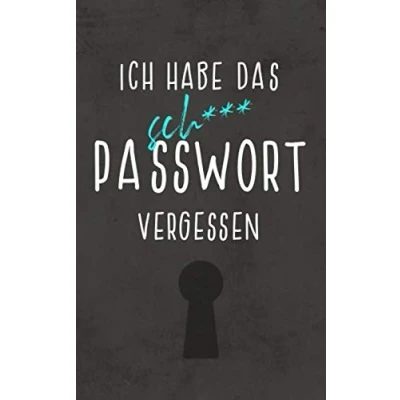 Abbildung von Ich habe das sch*** Passwort vergessen: Handliches offline Buch mit Register zum Organisieren aller Zugangsdaten