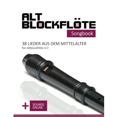 Abbildung von Altblockflöte Songbook 38 Lieder aus dem Mittelalter für in F: + Sounds online (Altblockflöte Songbooks)