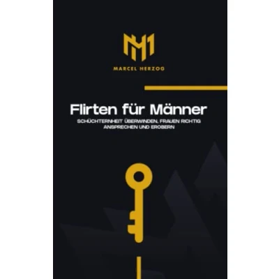 Abbildung von Flirten für Männer: Schüchternheit überwinden, Frauen richtig ansprechen und erobern