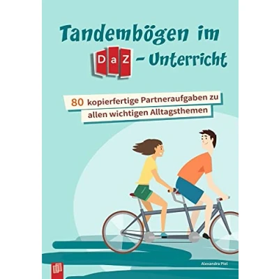 Abbildung von Tandembögen im DaZ Unterricht: 80 kopierfertige Partneraufgaben zu allen wichtigen Alltagsthemen