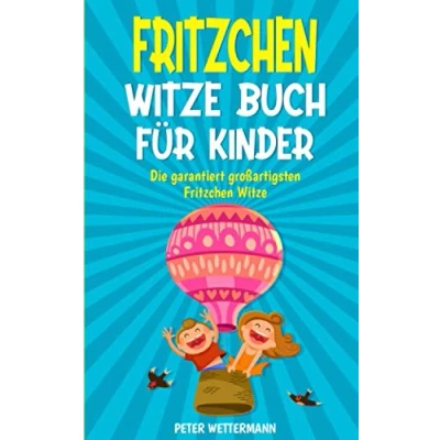 Abbildung von Fritzchen Witze Buch für Kinder: Geschenk Mädchen und Jungen ab 8 Jahren, Witzebuch mit den besten Kinderwitzen, Kinderbücher