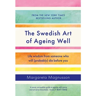Abbildung von The Swedish Art of Ageing Well: Life wisdom from someone who will (probably) die before you