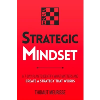 Abbildung von Strategic Mindset: a 7 Day Plan to Identify What Matters and Create Strategy that Works (Productivity Series, Band 4)