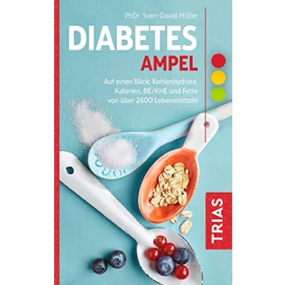 Abbildung von Diabetes Ampel: Auf einen Blick: Kohlenhydrate, Kalorien, BE/KHE und Fette von über 2600 Lebensmitteln (Ampeln)