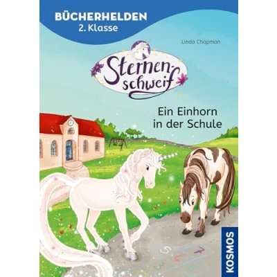 Abbildung von Sternenschweif, Bücherhelden 2. Klasse, Ein Einhorn in der Schule: Erstleser Kinder ab 7 Jahre