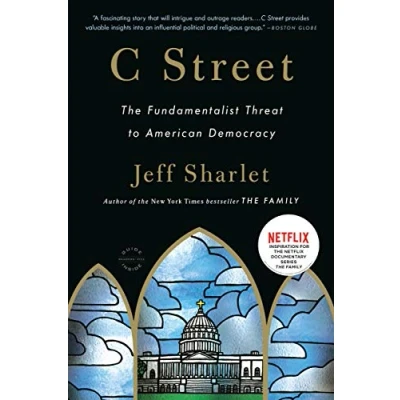 Abbildung von C Street: The Fundamentalist Threat to American Democracy (Back Bay Readers&#039; Pick)