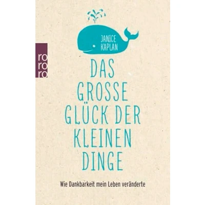 Abbildung von Das große Glück der kleinen Dinge: Wie Dankbarkeit mein Leben veränderte