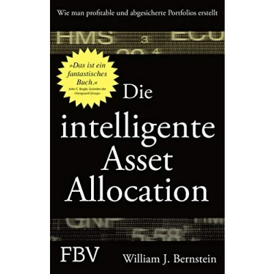 Abbildung von Die intelligente Asset Allocation: Wie Man Profitable Und Abgesicherte Portfolios Erstellt