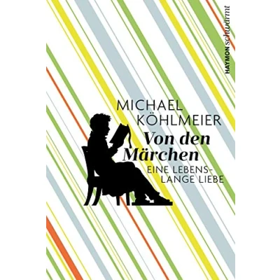 Abbildung von Von den Märchen. Eine lebenslange Liebe (HAYMON schwärmt)