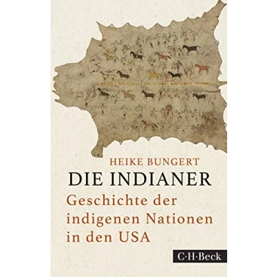 Abbildung von Die Indianer: Geschichte der indigenen Nationen in den USA (Beck Paperback)