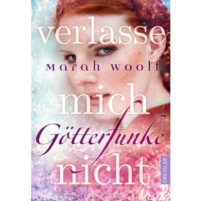 Abbildung von GötterFunke 3. Verlasse mich nicht: Das spannende Finale der Reihe voller Fantasy, Romance und griechischer Mythologie
