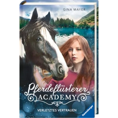 Abbildung von Pferdeflüsterer Academy, Band 4: Verletztes Vertrauen (Pferdebuch ab 10 Jahre von Bestseller Autorin Gina Mayer) (Pferdeflüsterer 4)