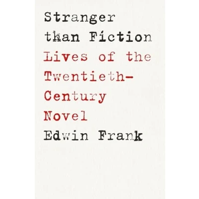 Abbildung von Stranger Than Fiction: Lives of the Twentieth Century Novel