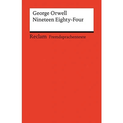 Abbildung von Nineteen Eighty Four. Englischer Text mit deutschen Worterklärungen. B2C1 (GER): Orwell, George Originalversion; Erläuterungen; Literaturhinweise 19992 (Reclams Universal Bibliothek)