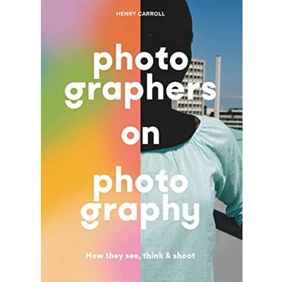 Abbildung von Photographers on Photography: How They See, Think and Shoot