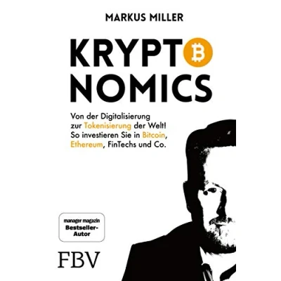 Abbildung von Kryptonomics: Von der Digitalisierung zur Tokenisierung Welt! So investieren Sie in Bitcoin, Ethereum, Fintechs und Co.