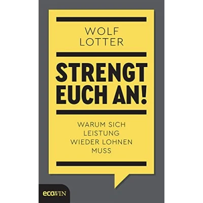 Abbildung von Strengt euch an!: Warum sich Leistung wieder lohnen muss
