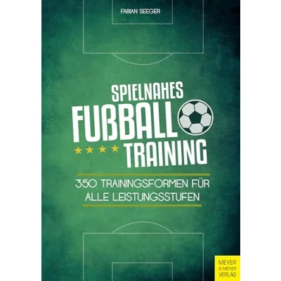 Abbildung von Spielnahes Fußballtraining: 350 Trainingsformen für alle Leistungsstufen